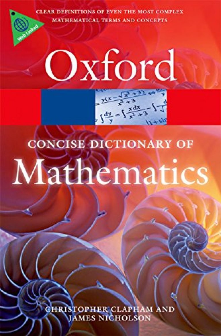 The Concise Oxford Dictionary of Mathematics by Christopher Clapham and