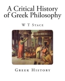 A Critical History of Greek Philosophy W. T. Stace: