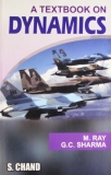 A Textbook on Dynamics by Ray M and Sharma G.C.