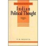 Foundations of Indian Political Thought by V R Mehta