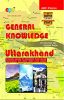 ‘GENERAL KNOWLEDGE’: “UTTARAKHAND”— Extremely valuable for Uttarakhand Public Service Commission...