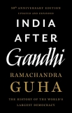 India After Gandhi: The History of the World’s Largest Democracy by Ramachandra Guha
