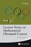 Lecture Notes on Mathematical Olympaid Courses by Xu Jiagu