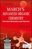 March's Advanced Organic Chemistry: Reactions, Mechanisms and Structure 7ed