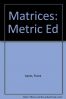 Matrices: Metric Ed