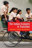 The Indian Economy in Transition: Globalization, Capitalism, and Development by Anjan Chakrabarti, Anup K. Dhar, Byasdeb Dasgupta